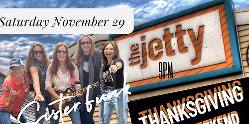 Sister Funk Thanksgiving wknd at the Jetty Marshfield MA