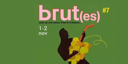 Brut(es) \u00e9dition #7 : Salon de vins nature d'Est et d'ailleurs