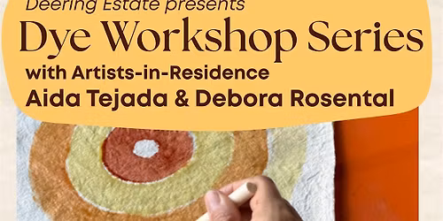Dye Workshop Series with AIRs Aida Tejada & Debora Rosental