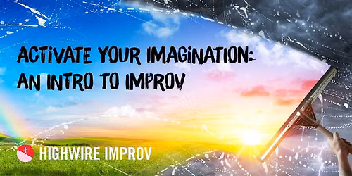 Activate Your Imagination: an Intro to Improv!