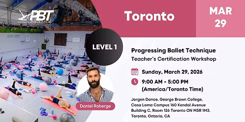 Toronto Progressing Ballet Technique  Teachers Certification Workshop  Level 1 | Daniel Roberge