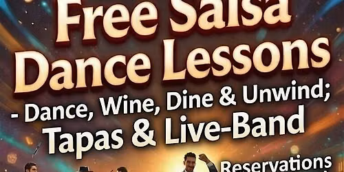 Free:  Salsa Dance Lessons -  Dance, Wine, Dine & Unwind; Tapas & Live-Band