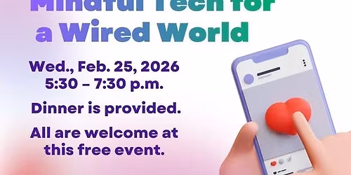 Wellness Workshop - Digital Wellness: Mindful Tech for a Wired World