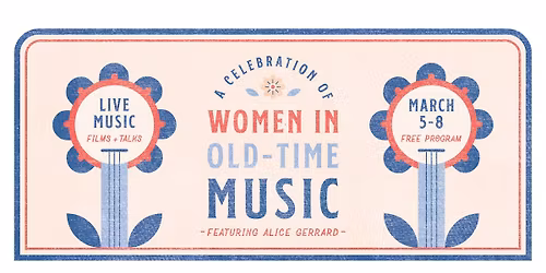 A Celebration of Women In Old-Time Music