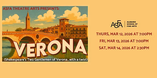 ASFA Theatre Arts Presents: Verona (Shakespeare\u2019s Two Gentlemen of Verona\u2026with a twist)
