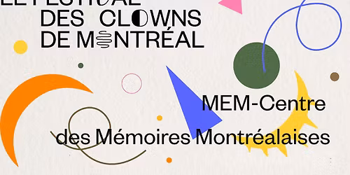Le Festival des Clowns de Montr\u00e9al au MEM - Centre des M\u00e9moires Montr\u00e9alaises