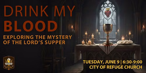 DRINK MY BLOOD - Exploring the Lord's Supper