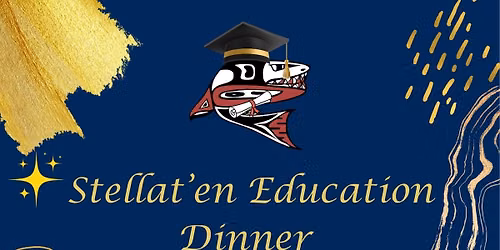Stellat'en Education Dinner for Prince George & Area students