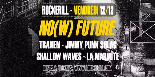 No(w) Future: La Marmite + Shallow Waves (CA) + Tranen + Jimmy Punk Shlag