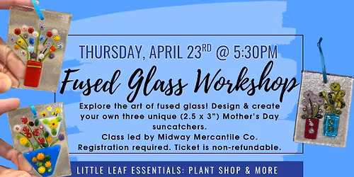 Fused Glass Workshop < Mother\u2019s Day Edition >