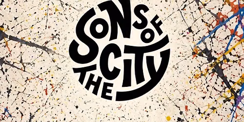 Sons of The City + Guests
