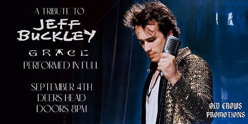 Old Crows Promotions Presents: A tribute to Jeff Buckley's Grace