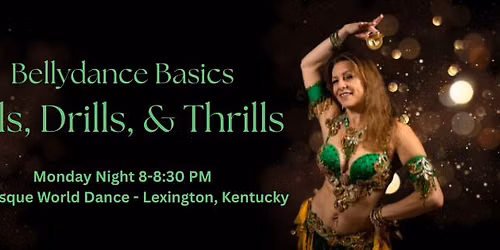 MON 8 PM - Bellydance Basics - Zills, Drills, & Thrills w\/Safiya