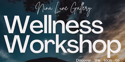 Nina Lune Gallery Wellness Workshop 