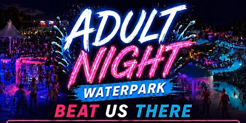 Adult Night Waterpark 