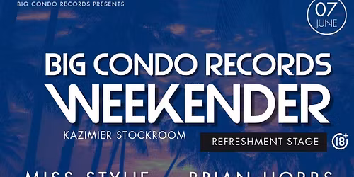 Big Condo Records Weekender Presents The Refreshment Stage