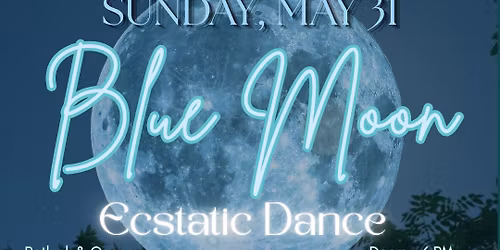 Blue Moon Ecstatic Dance with Serpentine Salua
