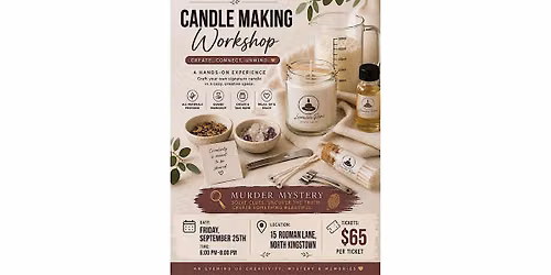 Custom Candle Making Workshop & M**der Mystery Event