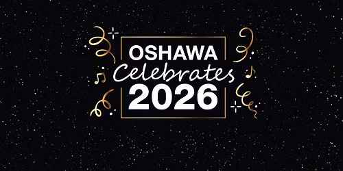 Oshawa Celebrates 2026 \u2013 new capacity limits and first-come, first-served admission