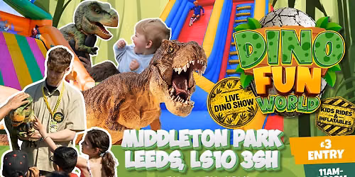 DINO FUN WORLD MANCHESTER! 4th- 5th July - Middleton Park - Leeds