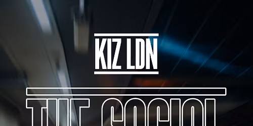 KIZ LDN: THE SOCIAL
