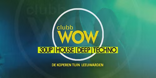 Clubb WOW | 30UP•HOUSE•DEEP•TECHNO