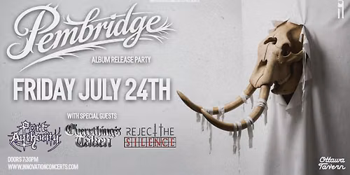 Pembridge Album Release Party Fri 7\/24 wsg\/ Port Authority, Everything's Taken & Reject the Silence 