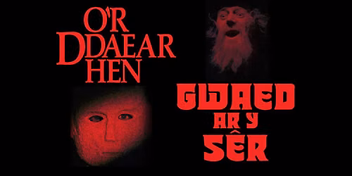 O'R DDAEAR HEN (FROM THE OLD EARTH) + GWAED AR Y S\u00caR (BLOOD ON THE STARS)