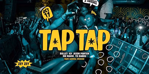 TAP TAP! DJ Bullet + Friends . Kompa, Raboday, Afrobeats + More