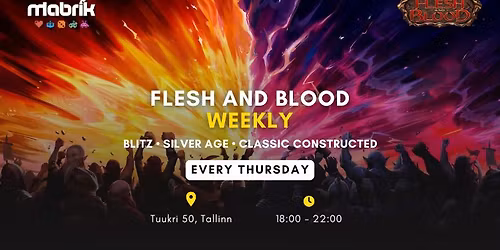 Flesh and Blood: Weekly