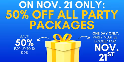 \ud83e\udd73\ud83d\udefc50% OFF ALL PARTY PACKAGES!-- FOR PARTIES BOOKED ON\/FOR Nov. 21st!\ud83e\udd73\ud83d\udefc