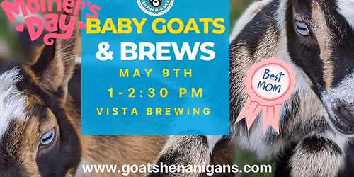 Mother's Day Weekend Baby Goats & Brews
