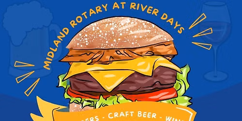 Midland Rotary Burger & Beer Tent at River Days