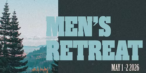2026 Men\u2019s Retreat