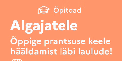 \u00d5PITOAD: Prantsuse foneetika l\u00e4bi laulude!