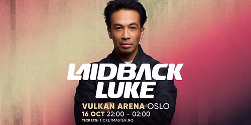 LAIDBACK LUKE - OSLO - FRIDAY OCT 16
