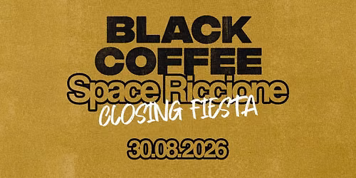 Space Riccione closing fiesta w. BLACK COFFEE