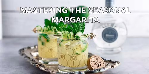 MASTERING THE SEASONAL MARGARITA