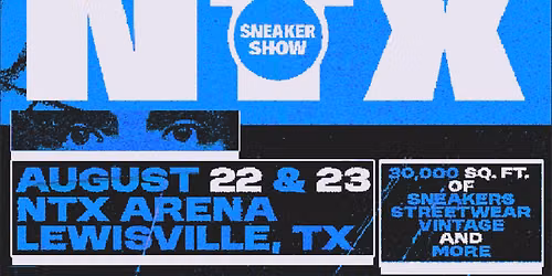 NTX Sneaker Show - August 2026