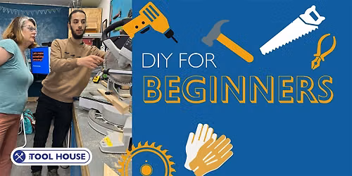 An Introduction to home DIY for Beginners - the Tool House E17 Walthamstow