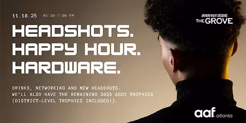 Headshots. Happy Hour. Hardware