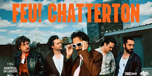 Feu ! Chatterton | Montr\u00e9al en Lumi\u00e8re