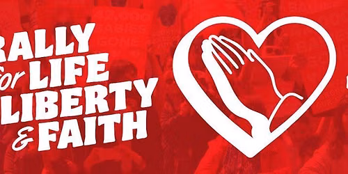 Rally for Life, Liberty and Faith 