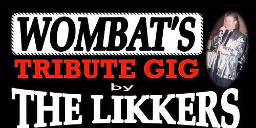 Wombat\u2019s Tribute Gig by The Likkers 