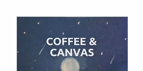 March Coffee & Canvas