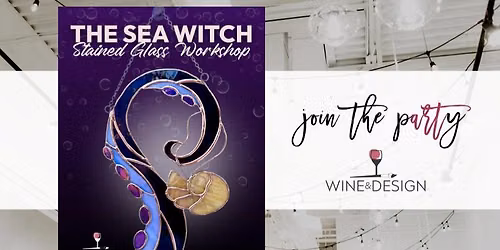The Sea Witch Stained Glass Workshop | Wine & Design