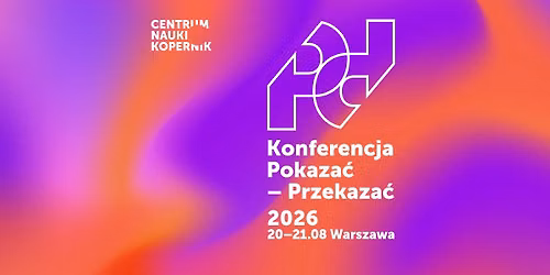 ** konferencja Pokaza\u0107-Przekaza\u0107 \u201eSzko\u0142a: przysta\u0144 wsp\u00f3lnoty. O zaufaniu i sile bycia razem\u201d