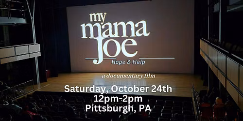 My Mama Joe Film Screening-Pittsburgh, PA