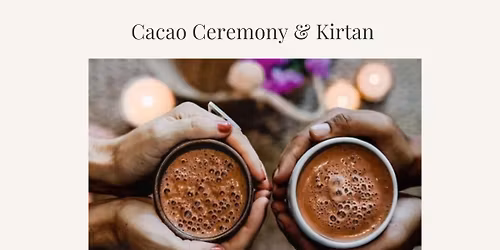 Cacao Ceremony and Kirtan 