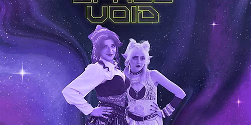 The Space Void - Cosplay & Fandom Drag Show! Drag & Cosplay had a BABY!